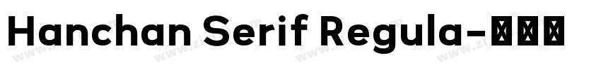 Hanchan Serif Regula字体转换